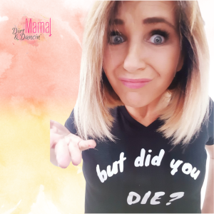 But did you die shirt.